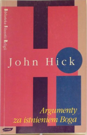 Argumenty za istnieniem Boga - John Hick  | okładka