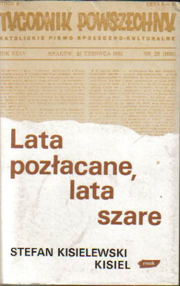 Lata pozłacane, lata szare. Wybór felietonów z lat 1945-1987 - Stefan Kisielewski  | okładka