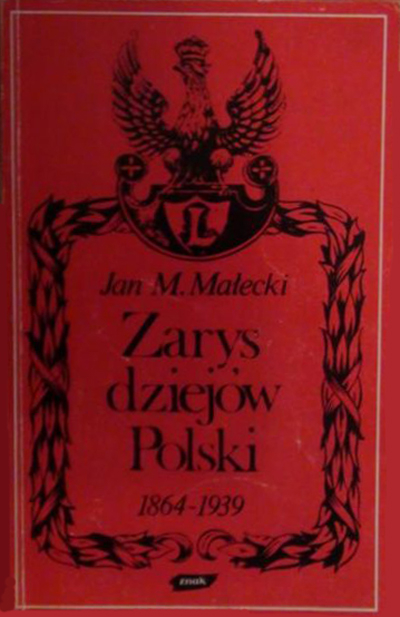 Zarys dziejów Polski 1864-1939 - Jan M. Małecki  | okładka