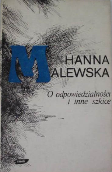 O odpowiedzialności i inne szkice. Wybór publicystyki (1945-1976) - Hanna Malewska  | okładka