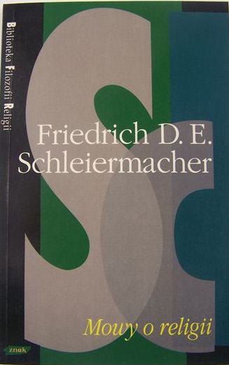 Mowy o religii do wykształconych spośród tych, którzy nią gardzą - Friedrich D.E. Schleiermacher  | okładka