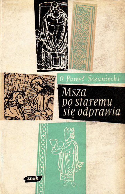 Msza po staremu się odprawia  - Paweł Sczaniecki  | okładka