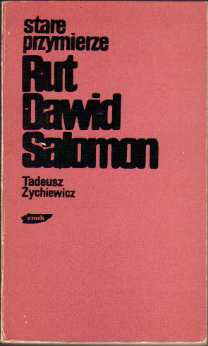 Stare przymierze. Rut, Dawid, Salomon - Tadeusz Żychiewicz  | okładka