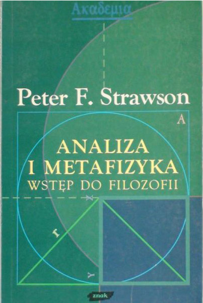 Analiza i metafizyka. Wstęp do filozofii - Peter F. Strawson  | okładka