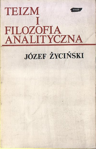 Teizm i filozofia analityczna. T.I - ks. Józef Życiński  | okładka