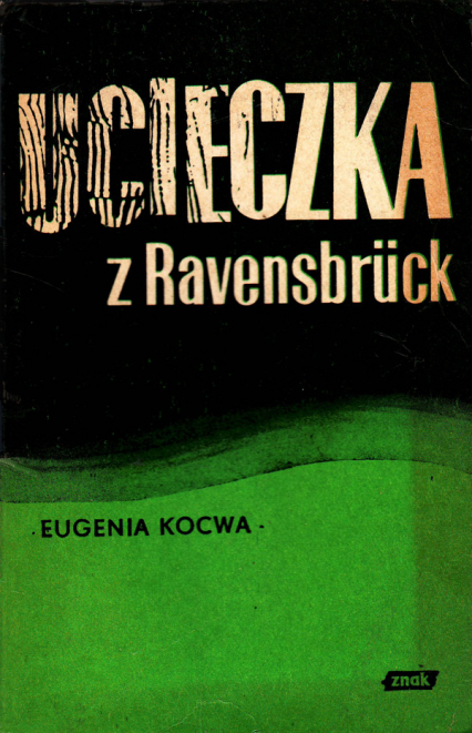 Ucieczka z Ravensbrück - Eugenia Kocwa  | okładka
