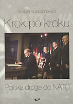Krok po kroku. Polska droga do NATO 1989-1999 - Andrzej Krzeczunowicz  | okładka