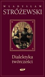 Dialektyka twórczości - Władysław Stróżewski  | okładka