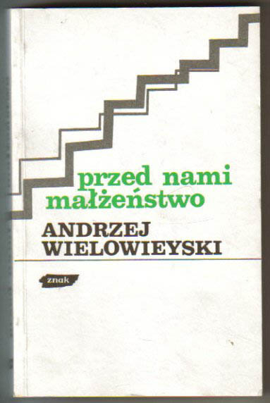 Przed nami małżeństwo - Andrzej Wielowieyski  | okładka