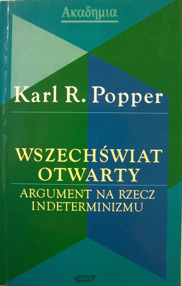 Wszechświat otwarty. Argument na rzecz indeterminizmu - Karl Popper  | okładka