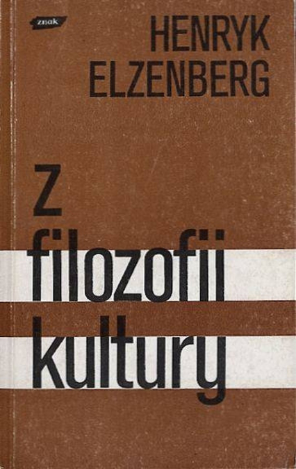 Z filozofii kultury. Pisma. T. I - Henryk Elzenberg  | okładka