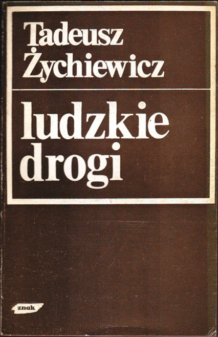 Ludzkie drogi - Tadeusz Żychiewicz  | okładka