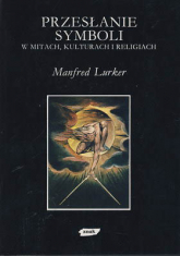 Przesłanie symboli w mitach, kulturach i religiach - Manfred Lurker  | mała okładka