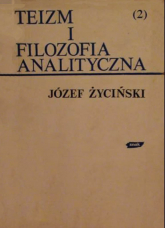 Teizm i filozofia analityczna. T. II - ks. Józef Życiński  | mała okładka