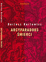 Arcyparadoks śmierci - Dariusz Karłowicz  | mała okładka