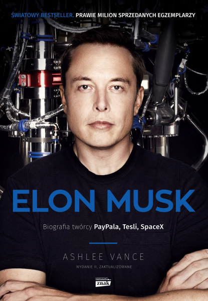Okładka: "Elon Musk. Biografia twórcy PayPal, Tesla, SpaceX", Ashlee Vance