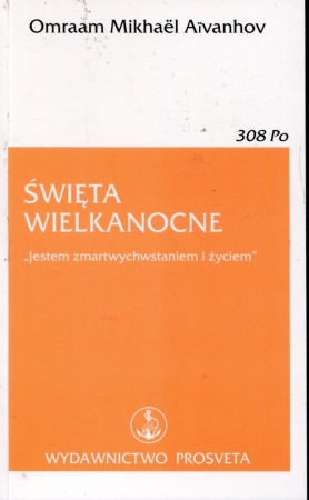 Znalezione obrazy dla zapytania Omraam Mikhaël Aïvanhov : Święta Wielkanocne - "Jestem zmartwychwstaniem i życiem"