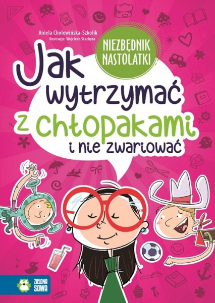Jak wytrzymać z chłopakami i nie zwariować? | Cholewińska Szkolik Aniela (książka) - Księgarnia